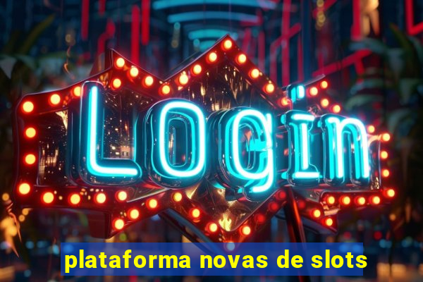 plataforma novas de slots